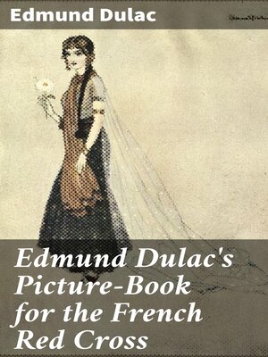 cover image of Edmund Dulac's Picture-Book for the French Red Cross